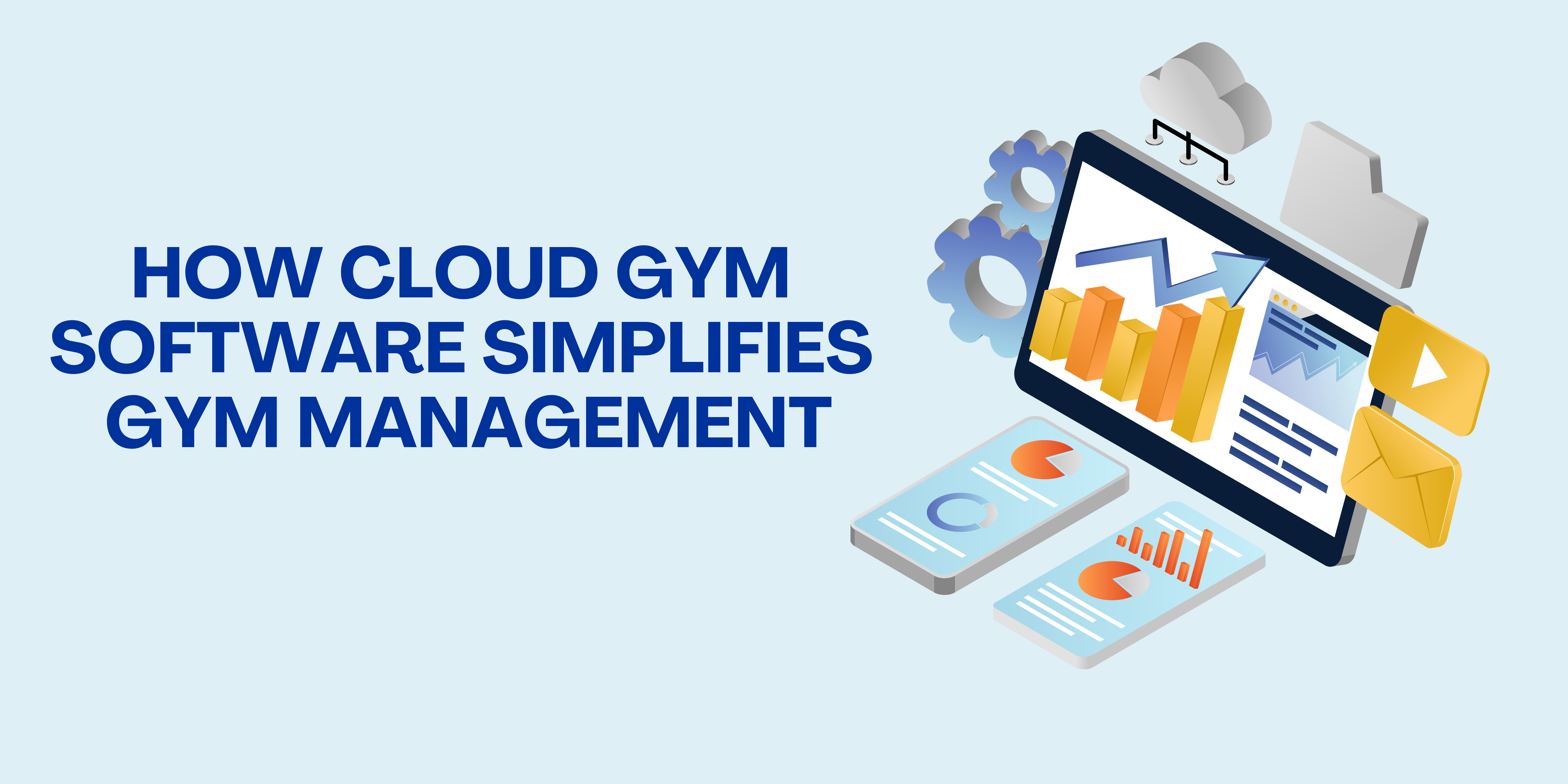 How Cloud Gym Software Simplifies Gym Management